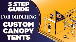 5 Step Guide for Ordering Custom Canopy Tents | Lush Banners