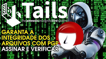 PGP CRIPTOGRAFIA Tails: Assinar e verificar integridade de arquivos | Kleopatra + TIPOS DE ATAQUES