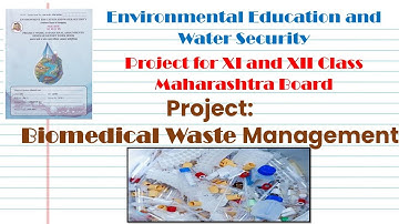 Elaborative Biomedical Waste Management Project 12th Class | Maharashtra Board | XII Std EVS Project