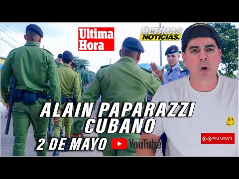 🔴 Alain Paparazzi Cubano EN VIVO HOY ✅LA VOZ DEL PUEBLO 🇨🇺