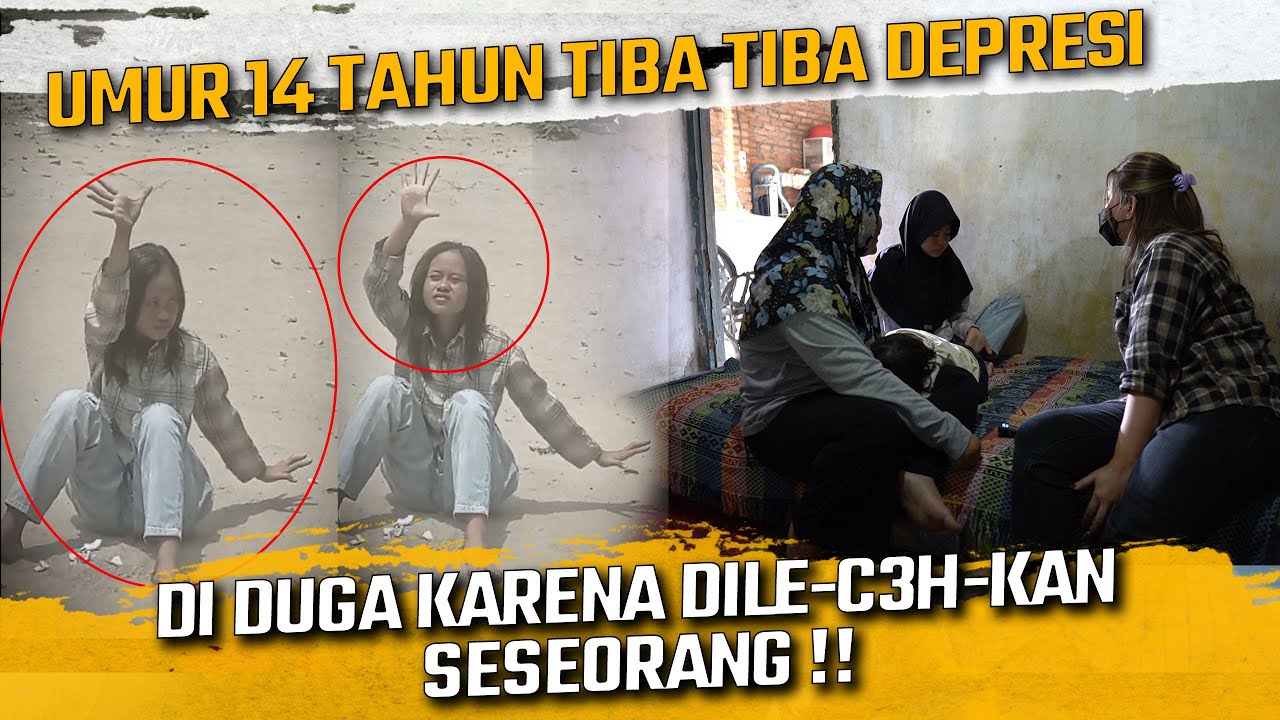 TIBA TIBA DEPRESI !! PEREMPUAN 14 THN INI DIDUGA KARENA D!L3-C3H-KAN SAMA SESEORANG !!