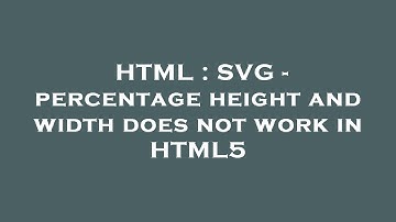 HTML : SVG - percentage height and width does not work in HTML5