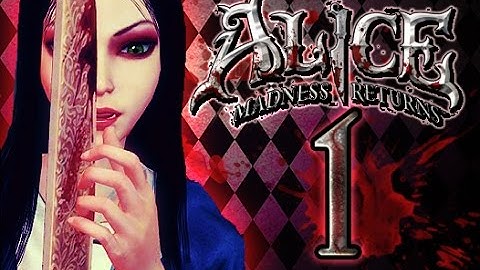 Alice: Madness Returns Walkthrough Part 1 (PS3, X360, PC) 100% {Chapter 1: Vale of Tears}