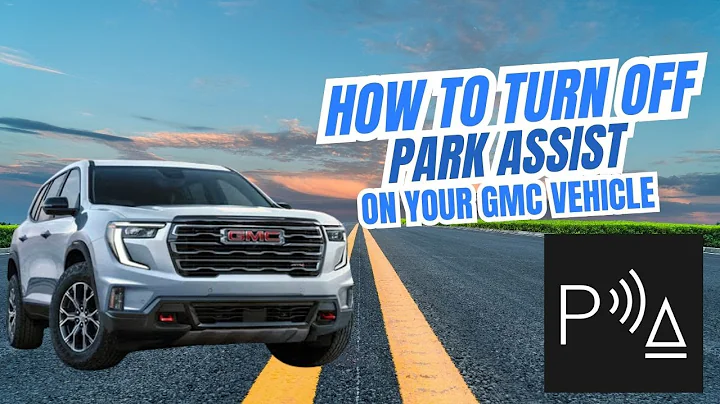 How to Turn Off Park Assist in GMC Vehicles (2020–2024 Models)