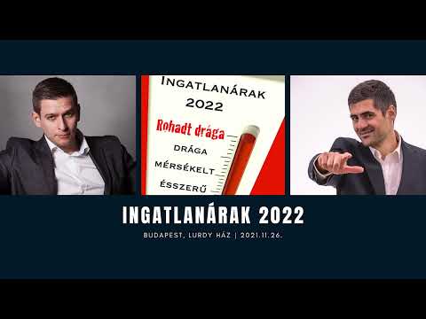 Ingatlanárak 2022 - Avagy a vihar előtti csend... (A 2021.11.26-i rendezvény felvétele 1.rész)