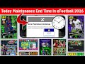 Maintenance End Time Today In eFootball 2026 Mobile | Pes Server Maintenance | Maintenance End Time