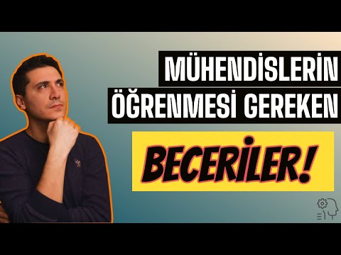 Mühendislerin Öğrenmesi Gereken Beceriler!