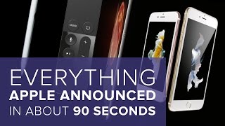 Everything Apple announced in about 90 seconds - September 2015