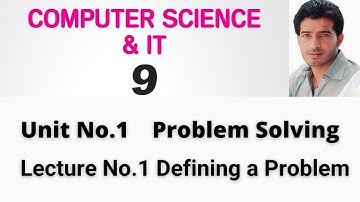 9th Computer Science || Chapter No.1 || Problem Solving Steps || Akmal Rafiq