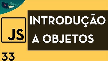 Javascript Lesson 33 - Introdução à Objetos