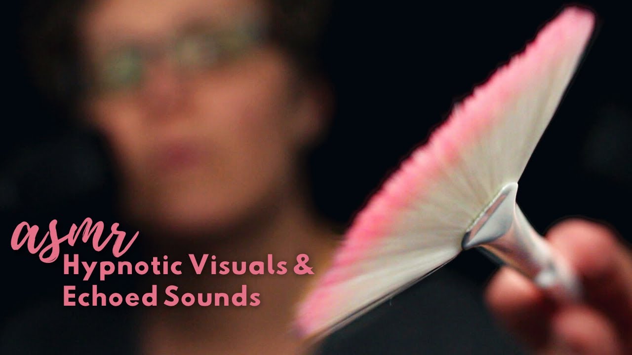 ASMR Hypnotic Visual Triggers & Echoed Sounds No Talking Face