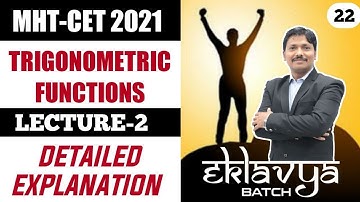 Trigonometric functions MHT-CET 2021 Detailed Explanation | Eklavya Batch | Dinesh Sir