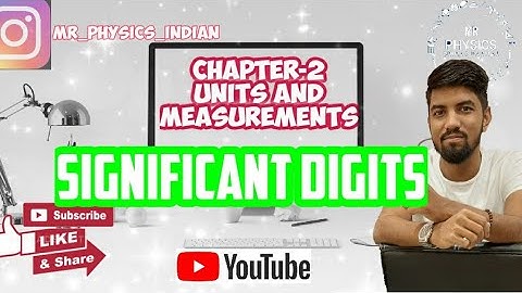CLASS 11 CHAPTER 2 LECTURE -10(UNITS AND MEASUREMENT) SIGNIFICANT NUMBERS AND  ROUND OFF