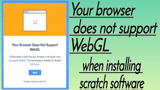 Your browser does not support WebGL when installing scratch software screenshot 4