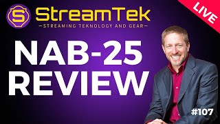 NAB-25 Review — StreamTek Live #107