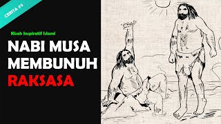 Kisah Inspiratif Islami  Kisah Nabi Musa Membunuh Raksasa Auj Bin Anuq