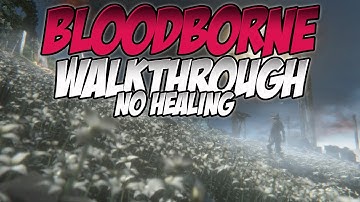 Bloodborne No Healing Walkthrough - One Reborn and Lecture Hall 2nd Floor