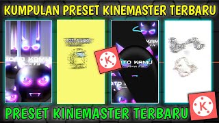 KUMPULAN PRESET KINEMASTER TERBARU KEREN || PRESET KM