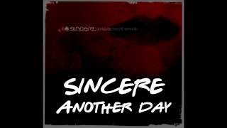 SINCERE - Another day