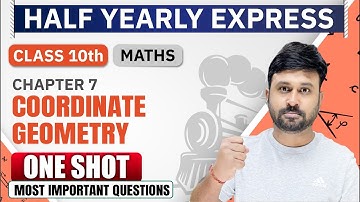 Ch 7 Coordinate Geometry 🔥 One Shot | Class 10 Maths Ch 7 Detailed One Shot | Half-Yearly Express
