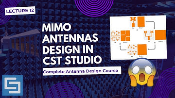 MIMO ANTENNA DESIGN IN CST STUDIO [LECTURE 12] |  #antennadesign #cststudiosuite #graphs
