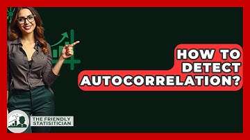 How To Detect Autocorrelation? - The Friendly Statistician