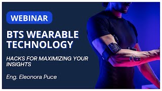 BTS wearable technology: hacks for maximizing your insights
