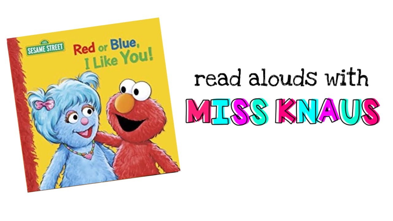 Sesame Street Red or Blue I Like You Read Aloud Read Alouds with
