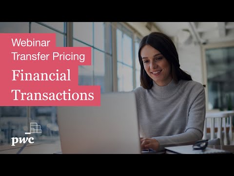 Transfer Pricing Webinar: Financial Transactions | PwC