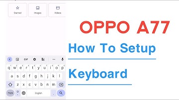 OPPO A77 How To Setup Keyboard