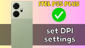 itel P55 Plus Dpi Settings Or Change Dpi Settings || How to use dpi || How to set DPI settings