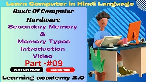 Secondary Memory & Memory Types/Full Introduction/ Hardware Computer Course/Learning academy 2.0