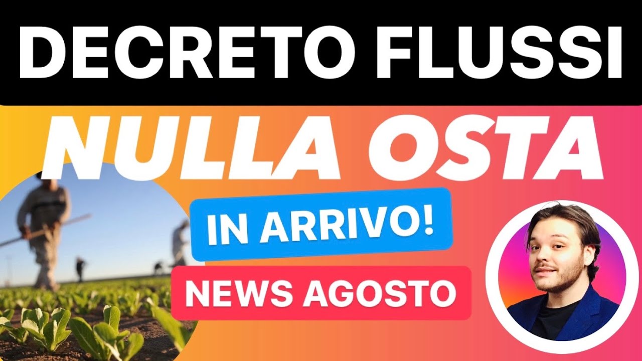 DECRETO FLUSSI ARRIVANO I NULLA OSTA YouTube decreto-flussi-arrivano-i-nulla-osta-youtube