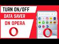 How To Turn Data Saver On/Off On Opera Browser App