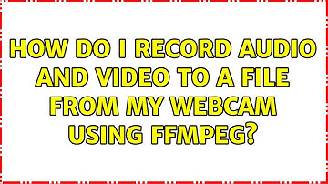 Ubuntu: How do I record audio and video to a file from my webcam using ffmpeg?