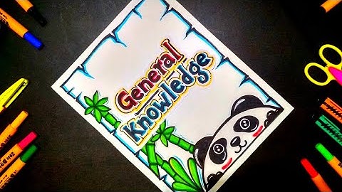 General Knowledge Project File Front Page Design | GK Project Cover Page Decoration Idea |GK Project