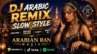DJ ARABIC REMIX SLOW STYLE, LAGU ARAB, SONG ARAB SUB BASS, CLARITY, QUALITY HD ARABIAN RAN MUSIC