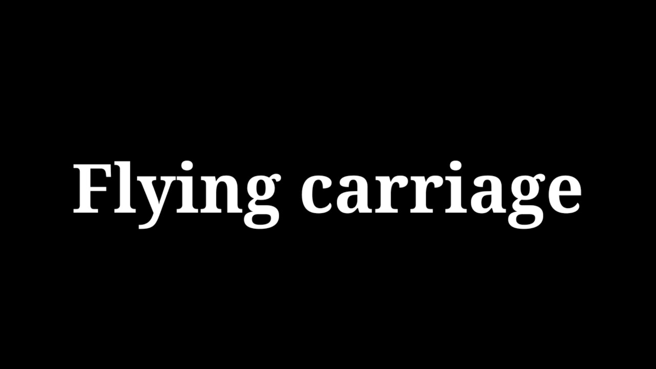 Flying carriage - Sound Effect
