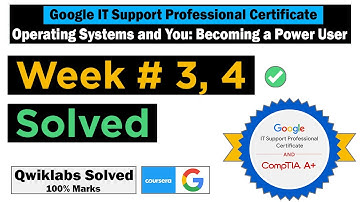 All Quizzes Solved Week 3, 4 | Operating Systems and You: Becoming a Power User | Google IT Support