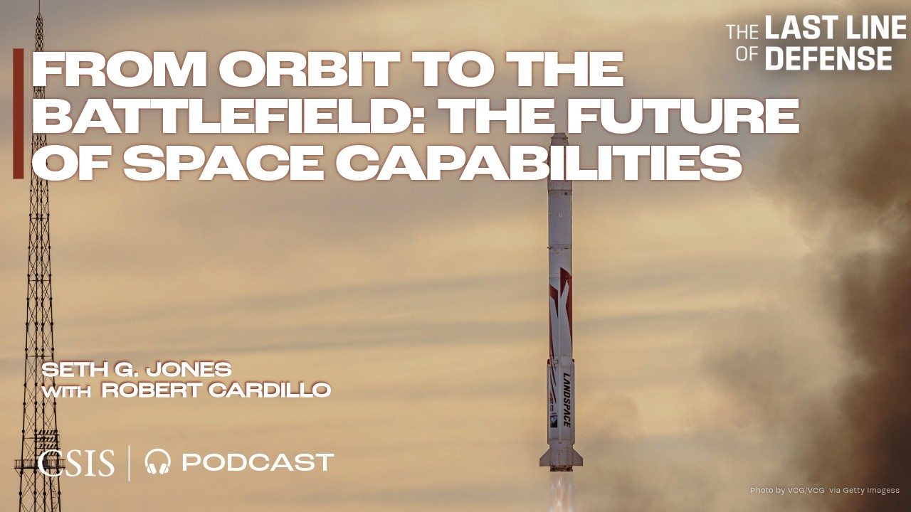 Thumbnail for From Orbit to the Battlefield: The Future of Space Capabilities