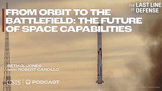 From Orbit to the Battlefield: The Future of Space Capabilities