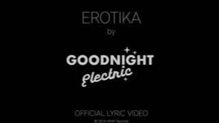 Erotika || GOODNIGHT ELECTRIC - Karaoke HD Sound Live Perform   Unofficial Videoclip