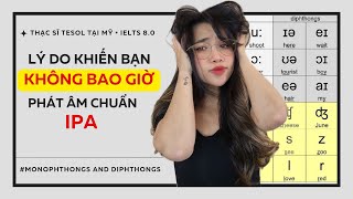 Stop wasting your life: Phát âm IPA chuẩn giọng Mỹ |20 Nguyên âm đơn và đôi |Thạc sĩ TESOL hướng dẫn