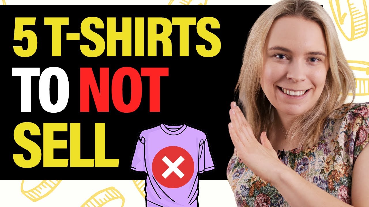 kapre Muldyr gentagelse Do NOT Sell These 5 T-Shirts 💃👕 Dropshipping & Print On Demand (T-Shirt  Business Tips) - YouTube