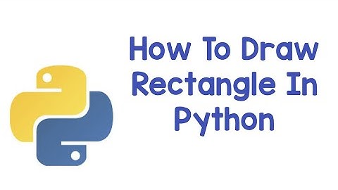 How To Draw Rectangle In Python//Python For Begginers//python tutorials//Learn IT