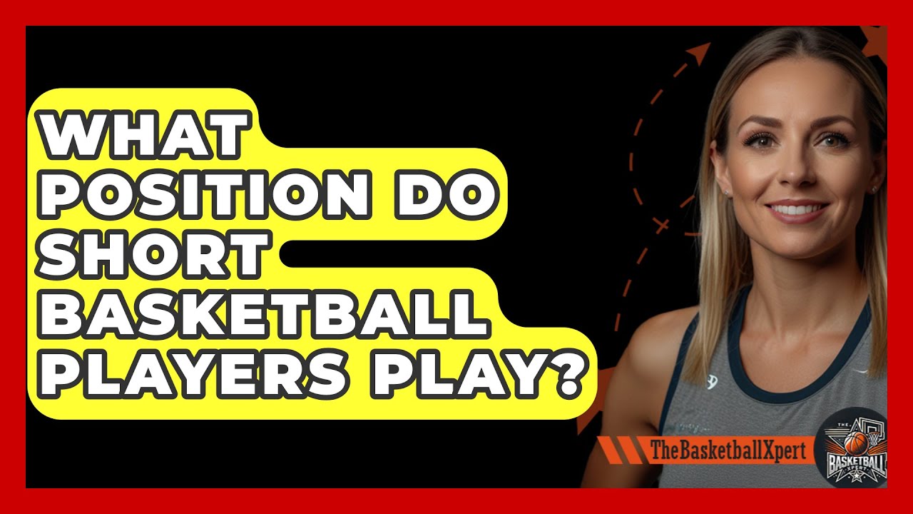 What Position Do Short Basketball Players Play? - The Basketball Xpert