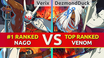 GGST ▰ Verix (#1 Ranked Nagoriyuki) vs DezmondDuck (TOP Ranked Venom). High Level Gameplay