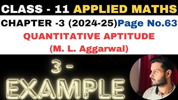 3 Example l Chapter 3 l Quantitative Aptitude l Class 11th Applied Maths l M L Aggarwal 2024-25