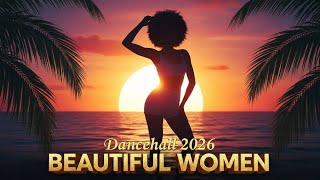 BEAUTIFUL WOMEN | NEW REGGAE/DANCEHALL 2026 | HYPNOTIQ