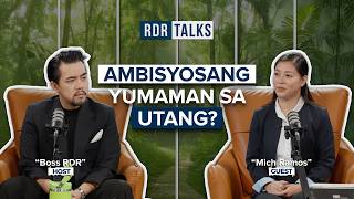 RDR TALKS | Ambisyosang Yumaman sa Utang?